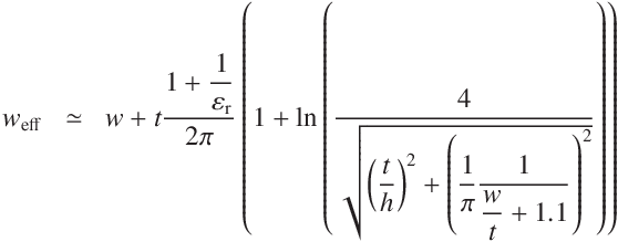 
w_\mathrm{eff}  & \simeq & w + t \frac{1 + \displaystyle\frac{1}{\varepsilon_\mathrm{r}}}{2 \pi}\left(1 + \ln \left(
\frac{4}{ \sqrt{\left(\displaystyle\frac{t}{h}\right)^2 
+\left(\displaystyle\frac{1}{\pi}\frac{1}{\displaystyle\frac{w}{t} + 1.1}\right)^2} }
\right)\right)
